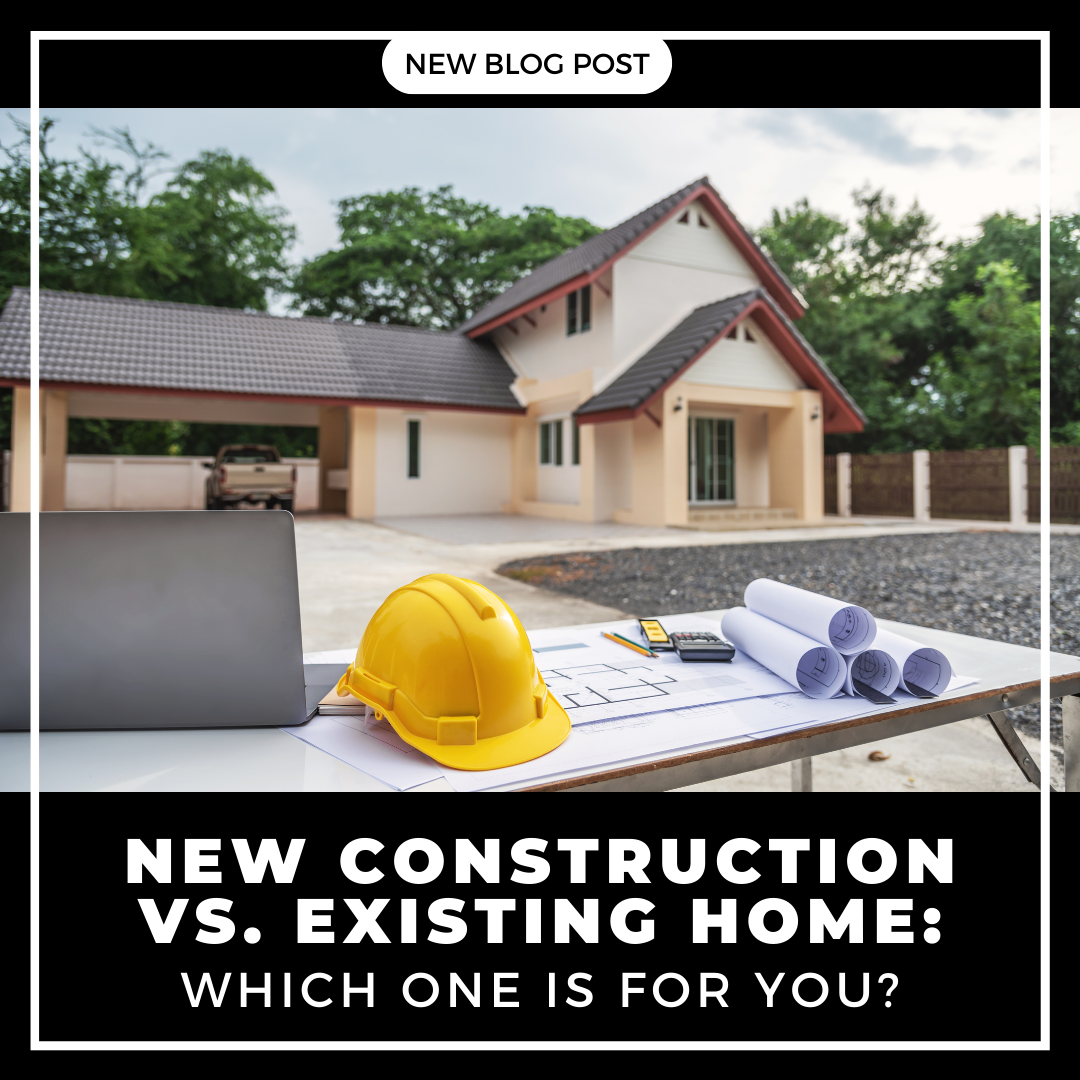 New Construction Vs Existing Home Which One Is For You