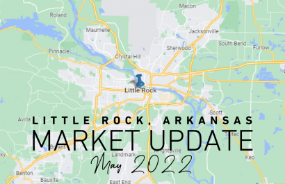 Little Rock May 2022 Market Update