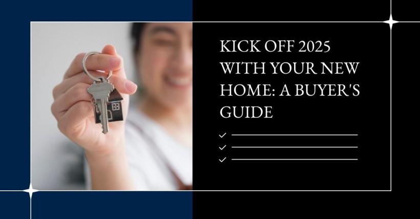 Kick Off 2025 With Your New Home: A Buyer's Guide