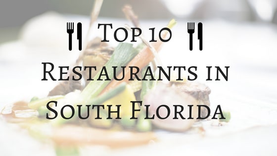 Top 10 Restaurants in South Florida