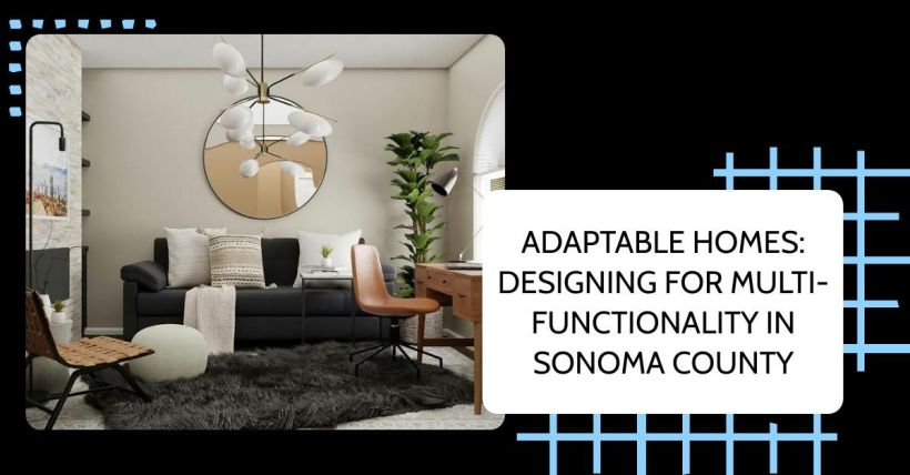 Adaptable Homes: Designing for Multi-Functionality in Sonoma County