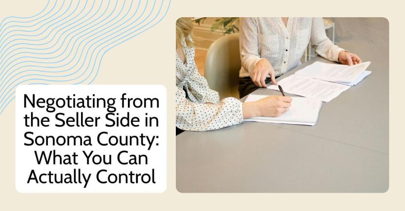 Negotiating from the Seller Side in Sonoma County: What You Can Actually Control