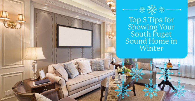 Top 5 Tips for Showing Your South Puget Sound Home in Winter