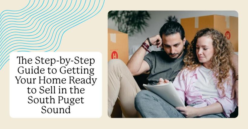 The Step-by-Step Guide to Getting Your Home Ready to Sell in the South Puget Sound
