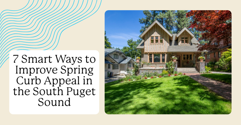 7 Smart Ways to Improve Spring Curb Appeal in the South Puget Sound
