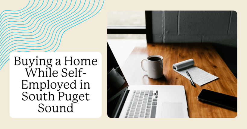 Buying a Home While Self-Employed in South Puget Sound