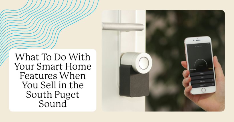 What To Do With Your Smart Home Features When You Sell in the South Puget Sound