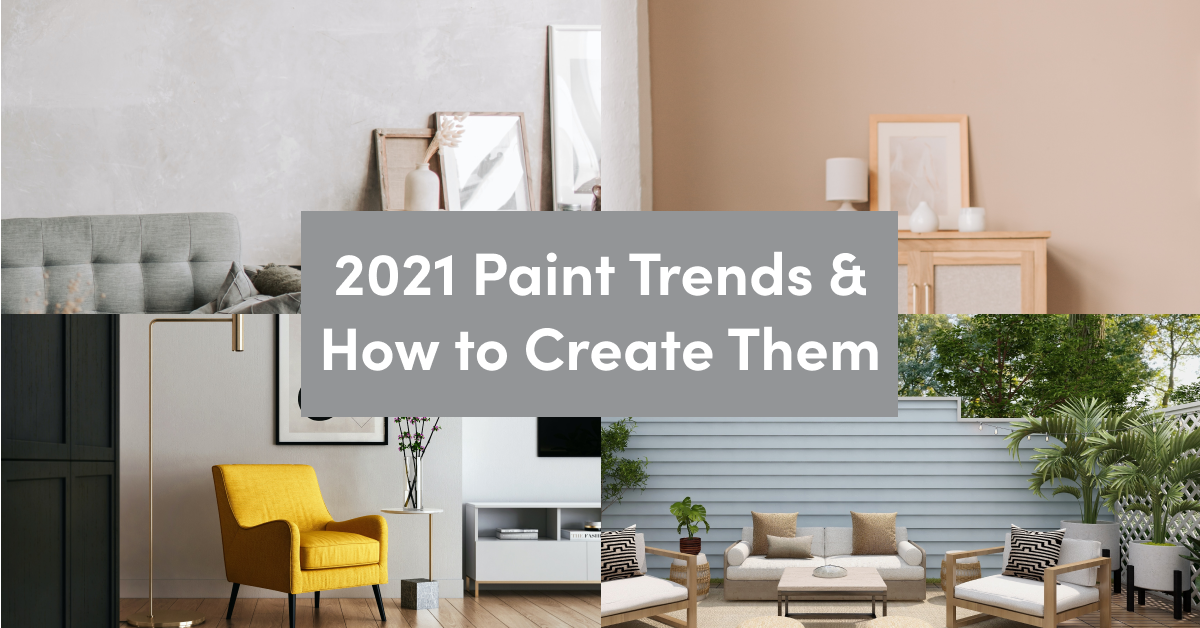 2021 Paint Trends and How to Create Them