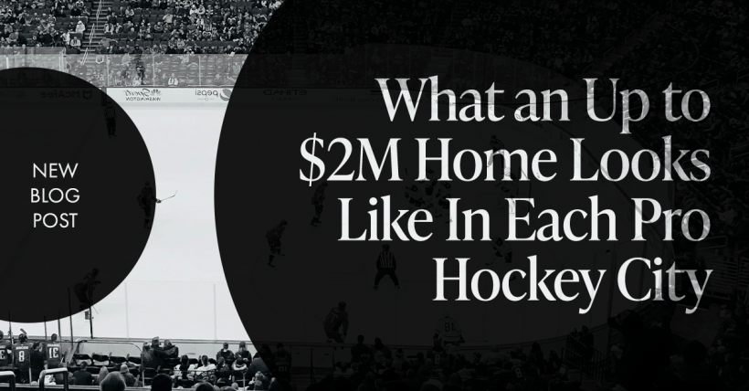 What an Up to $2M Home Looks Like In Each Pro Hockey City