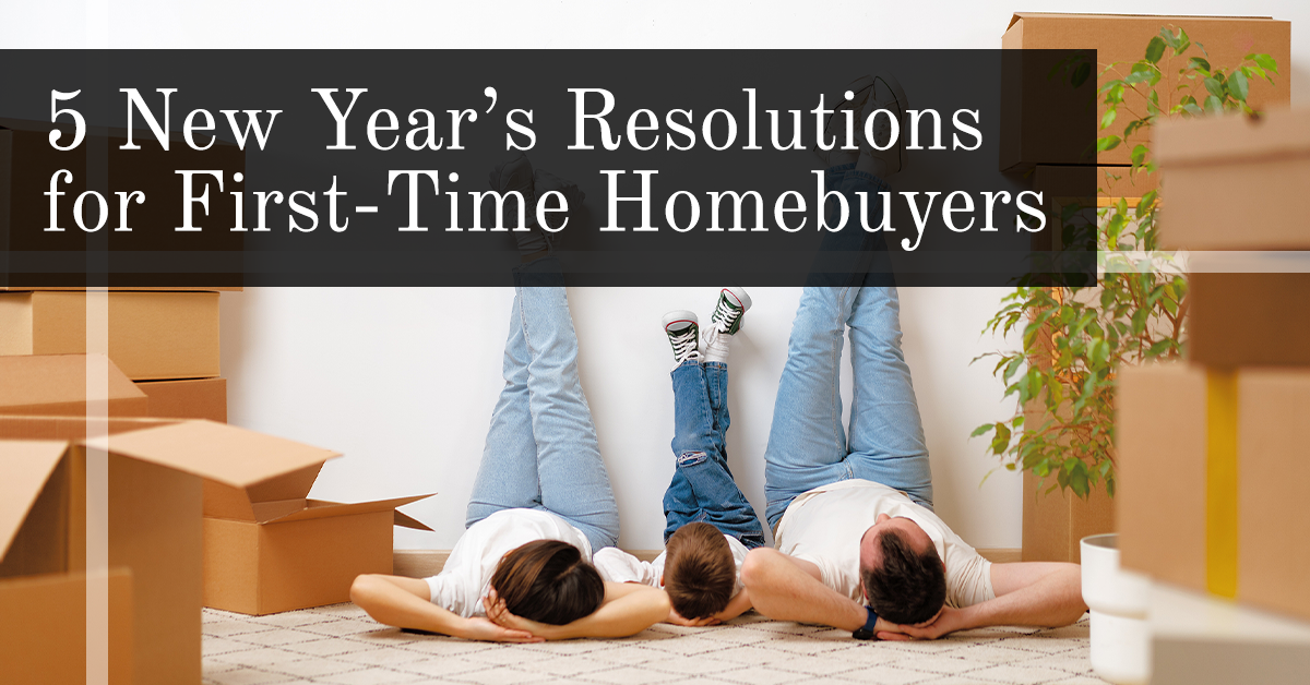 5 New Year's Resolutions for First-Time Homebuyers