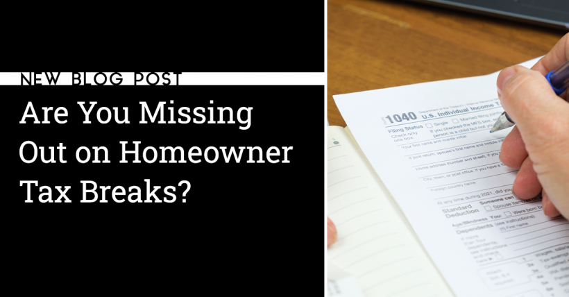 Are You Missing Out on Homeowner Tax Breaks?