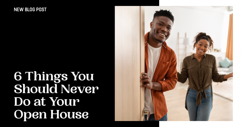 6 Things You Should Never Do at Your Open House