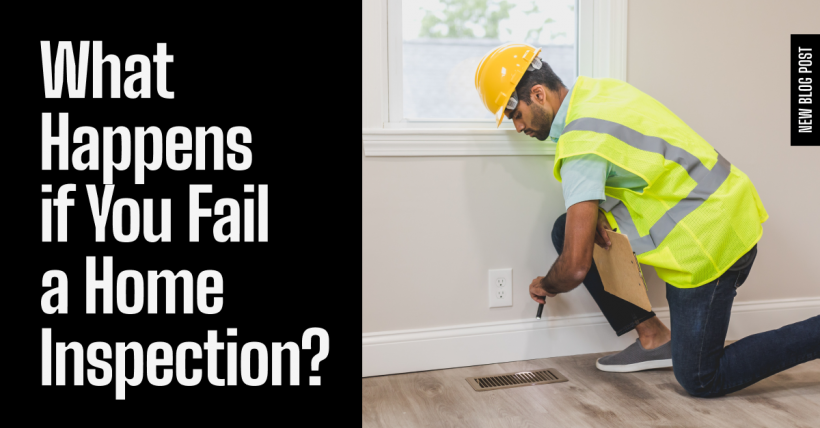 What Happens If You Fail a Home Inspection?