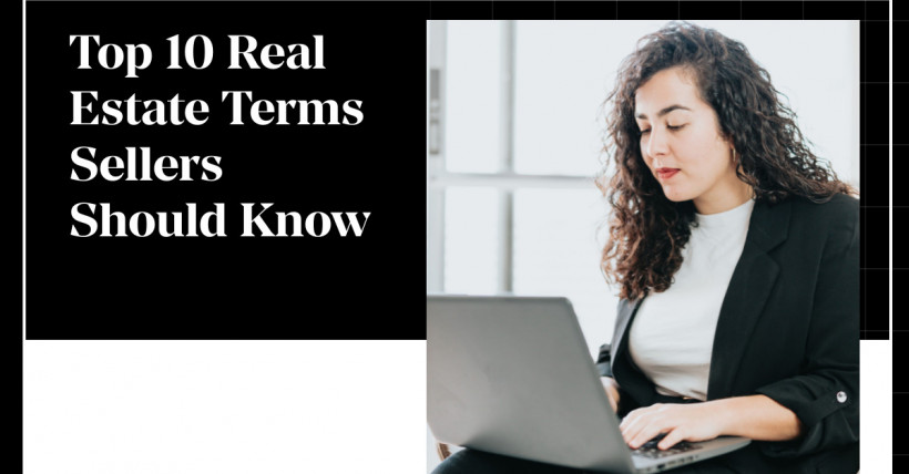 Top 10 Real Estate Terms Sellers Should Know