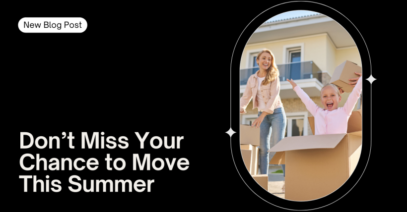 Don’t Miss Your Chance to Move This Summer