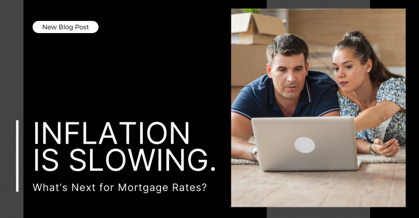 Inflation Is Slowing. What’s Next for Mortgage Rates?