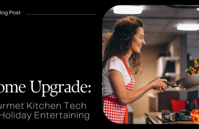 Home Upgrade: Gourmet Kitchen Tech for Holiday Entertaining