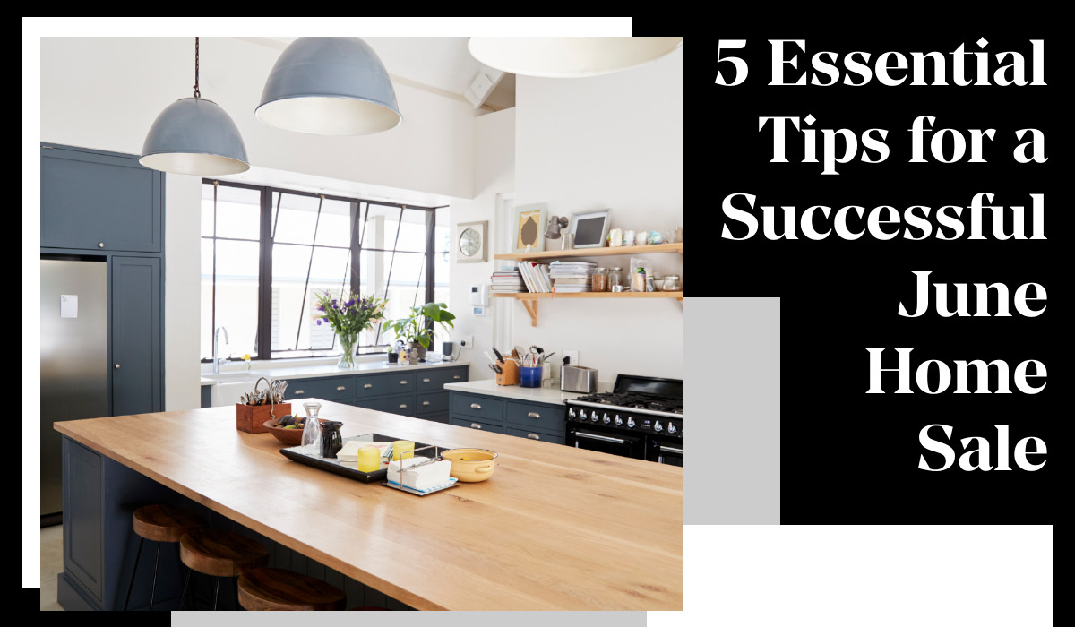 5 Essential Tips for a Successful June Home Sale