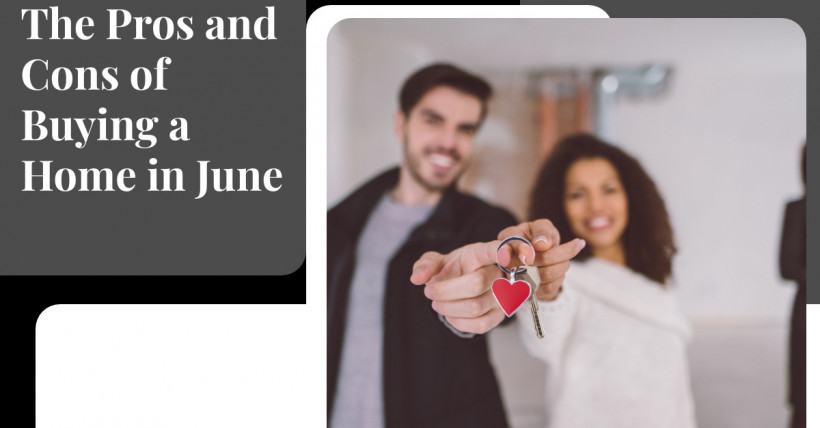 The Pros and Cons of Buying a Home in June