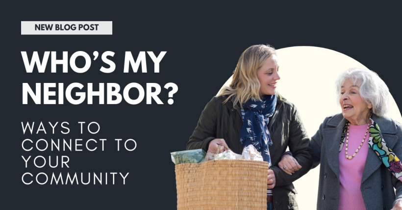 Who's My Neighbor? Ways to Connect with Your Community