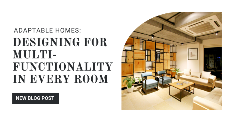 Adaptable Homes: Designing for Multi-Functionality in Every Room