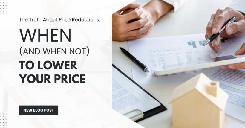 The Truth About Price Reductions: When (and When Not) to Lower Your Price