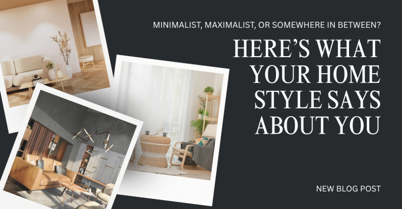 Minimalist, Maximalist, or Somewhere In Between? Here’s What Your Home Style Says About You