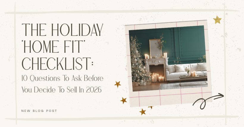 The Holiday ‘Home Fit’ Checklist: 10 Questions To Ask Before You Decide To Sell In 2026
