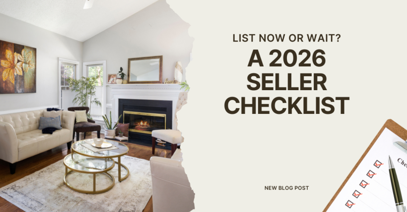 List Now or Wait? A 2026 Seller Checklist