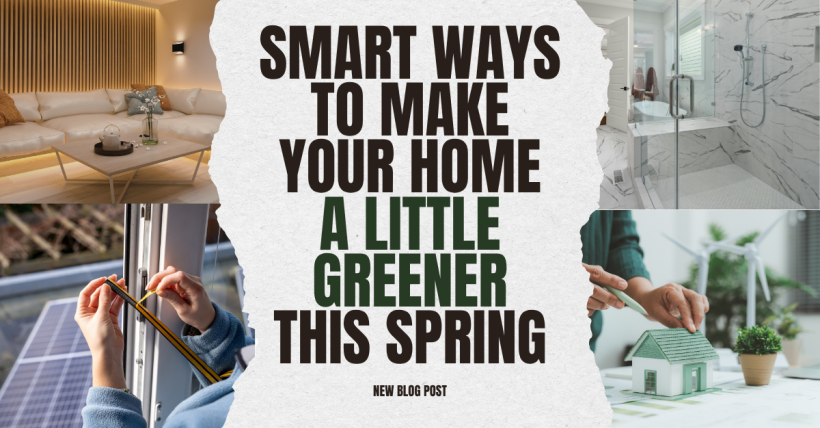 Smart Ways to Make Your Home a Little Greener This Spring