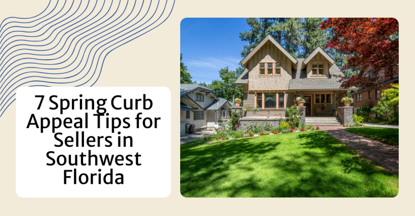 7 Spring Curb Appeal Tips for Sellers in Southwest Florida