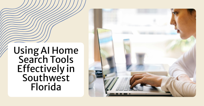 Using AI Home Search Tools Effectively in Southwest Florida