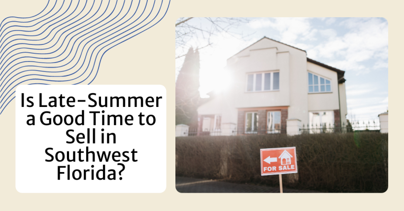 Is Late-Summer a Good Time to Sell in Southwest Florida?