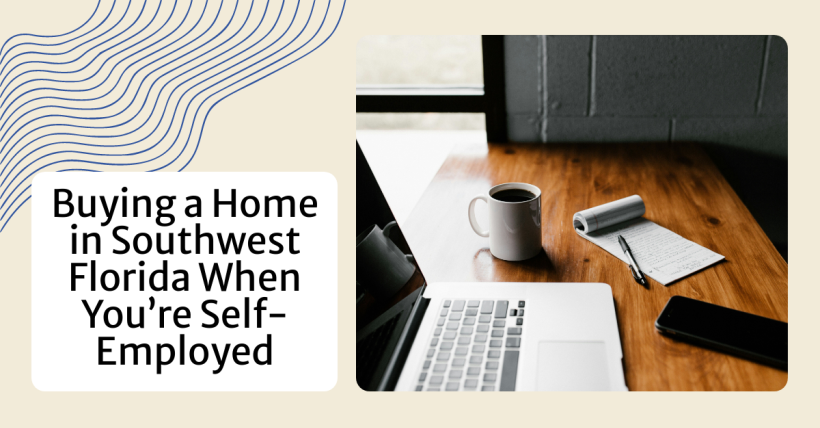 Buying a Home in Southwest Florida When You’re Self-Employed
