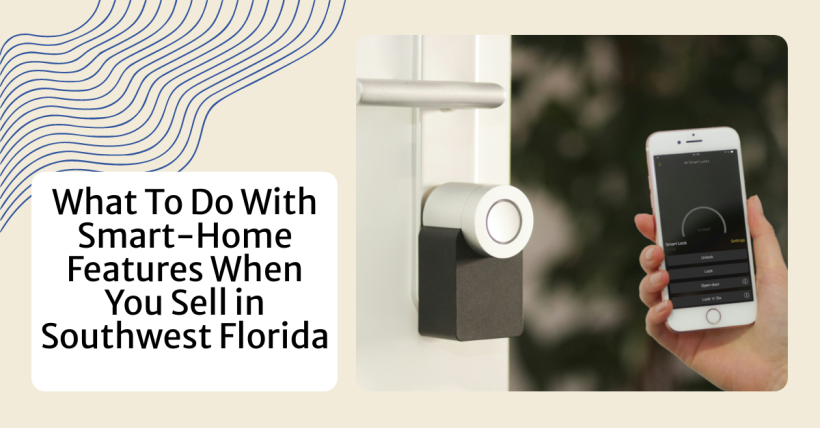 What To Do With Smart-Home Features When You Sell in Southwest Florida