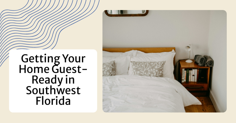 Getting Your Home Guest-Ready in Southwest Florida
