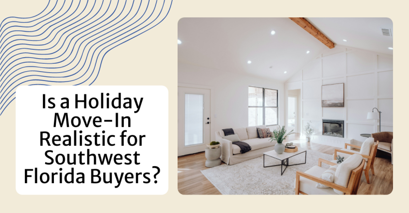 Is a Holiday Move-In Realistic for Southwest Florida Buyers?