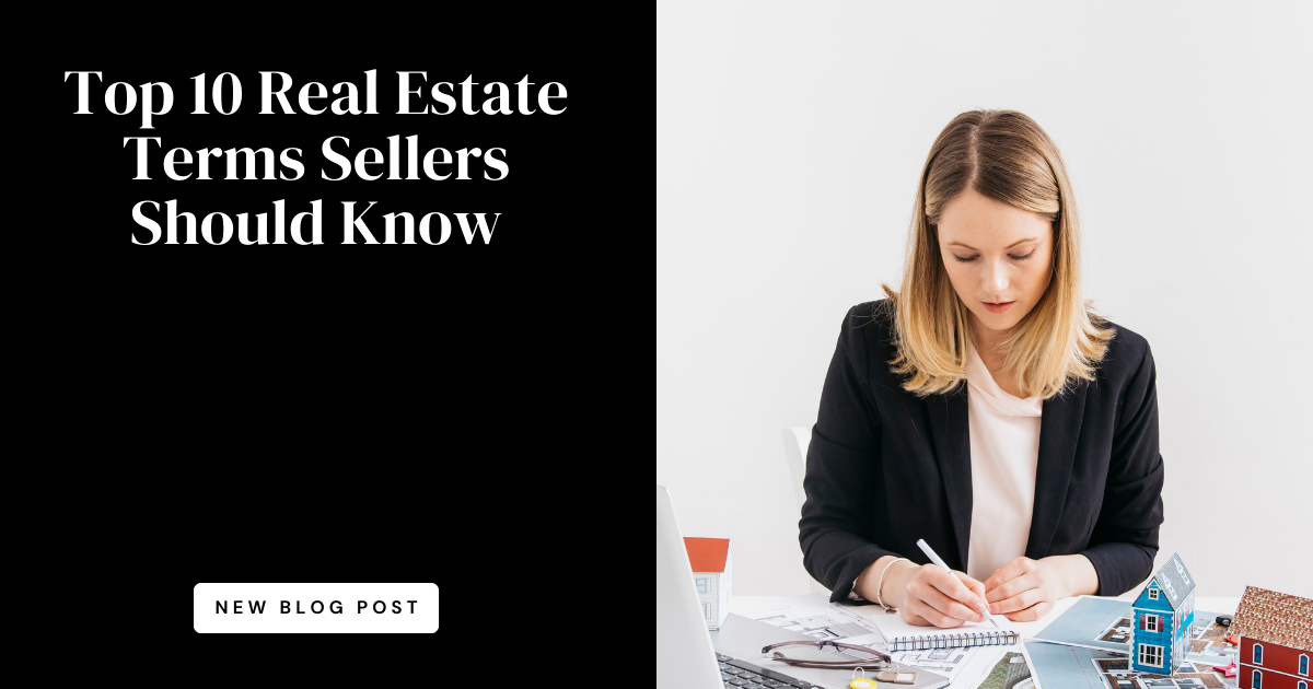 top-10-real-estate-terms-sellers-should-know