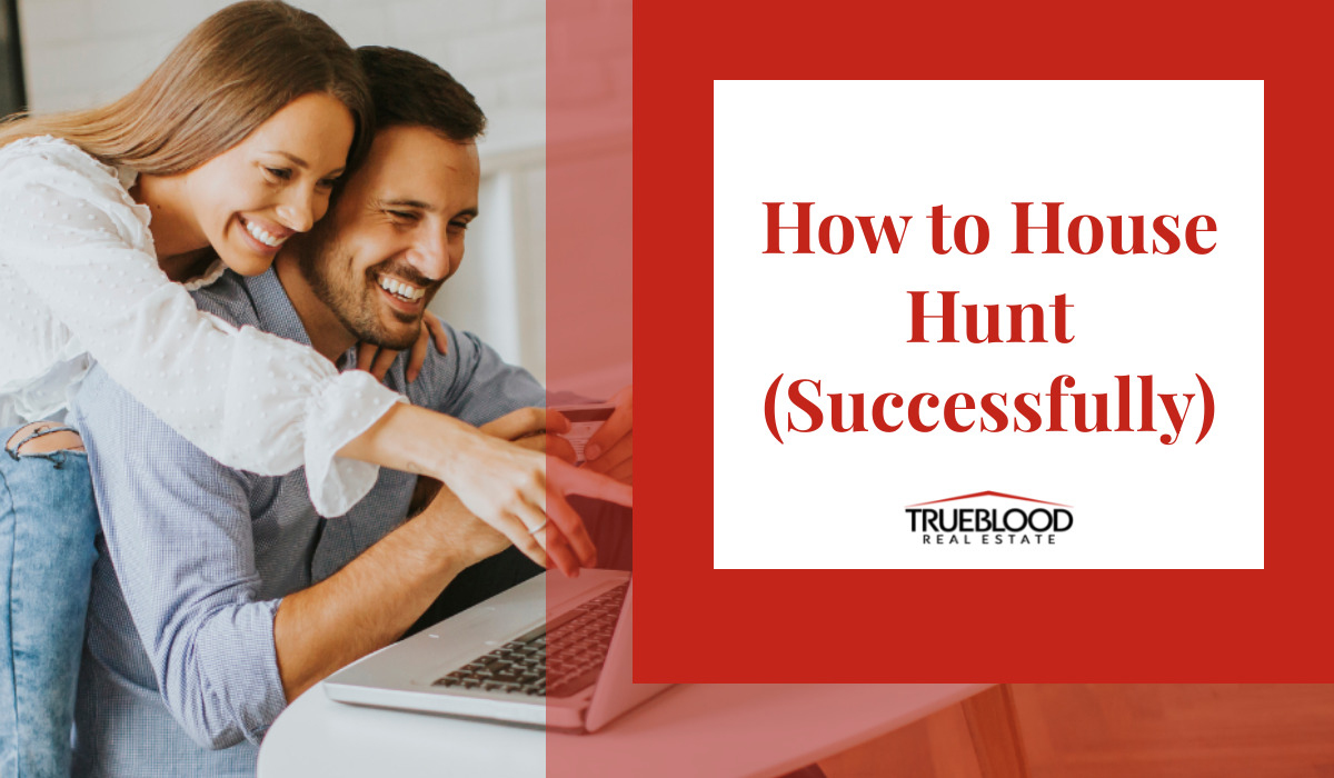 How to House Hunt (Successfully)