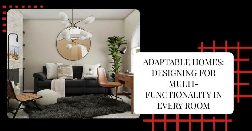 Adaptable Homes: Designing for Multi-Functionality in Every Room