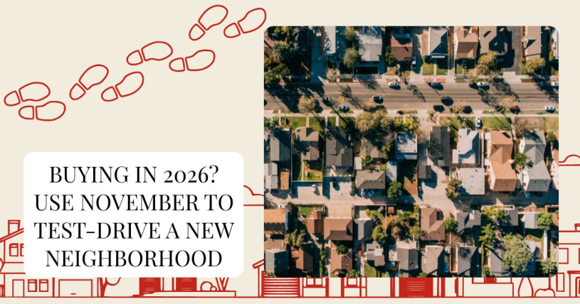 Buying in 2026? Use November to Test-Drive a New Neighborhood
