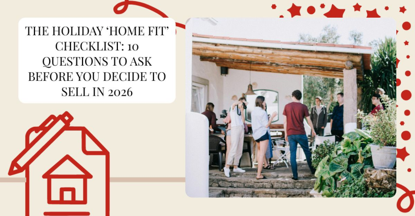 The Holiday ‘Home Fit’ Checklist: 10 Questions To Ask Before You Decide To Sell In 2026