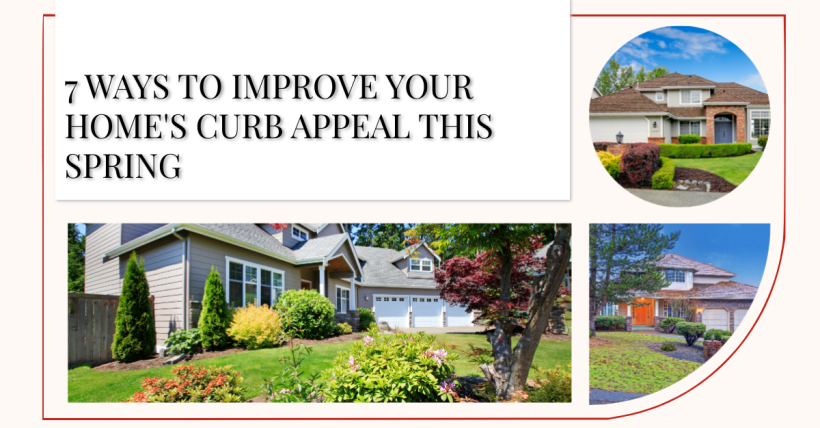 7 Ways to Improve Your Home's Curb Appeal This Spring