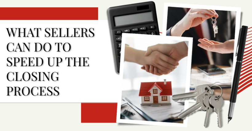 What Sellers Can Do to Speed Up the Closing Process