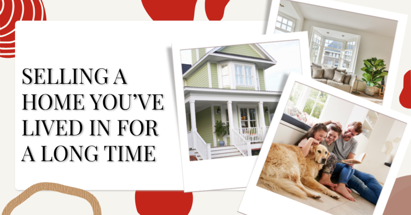 Selling a Home You’ve Lived In for a Long Time