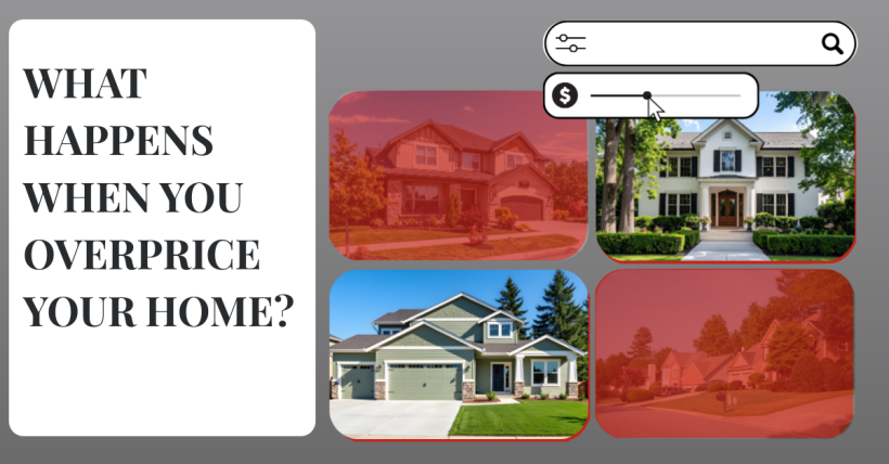What Happens When You Overprice Your Home?