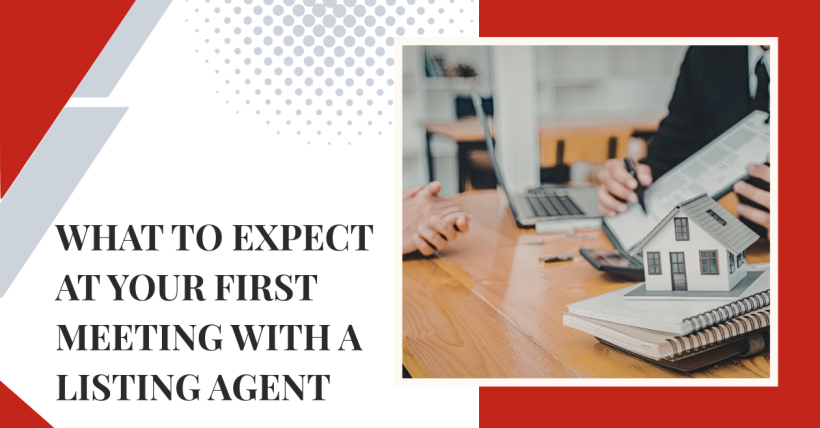 What to Expect at Your First Meeting With a Listing Agent