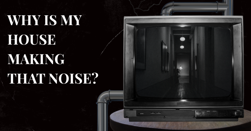 Why Is My House Making That Noise?