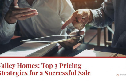 Valley Homes: Top 3 Pricing Strategies for a Successful Sale