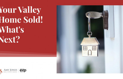 Your Valley Home Sold! What's Next?